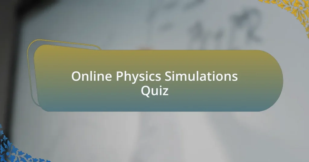 Online Physics Simulations Quiz