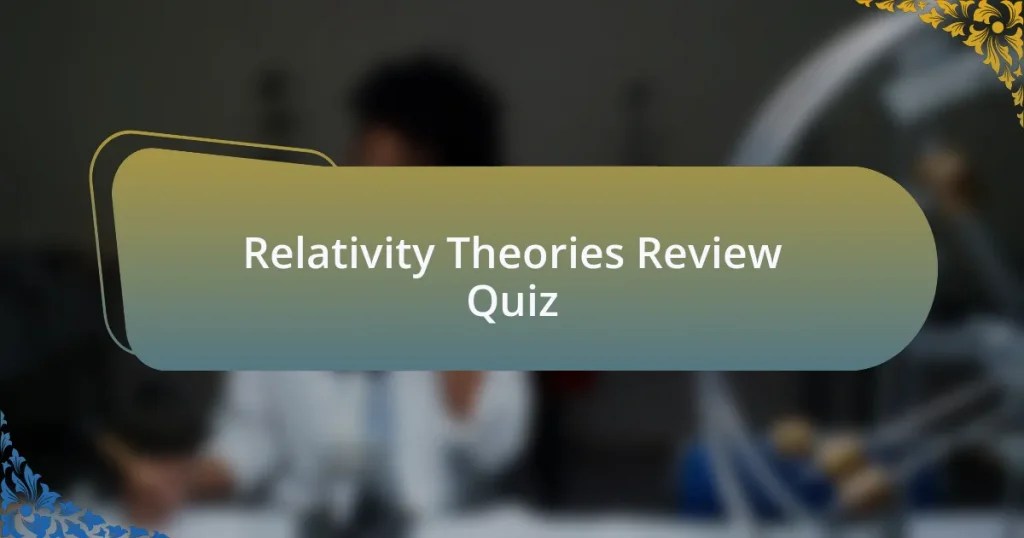 Relativity Theories Review Quiz