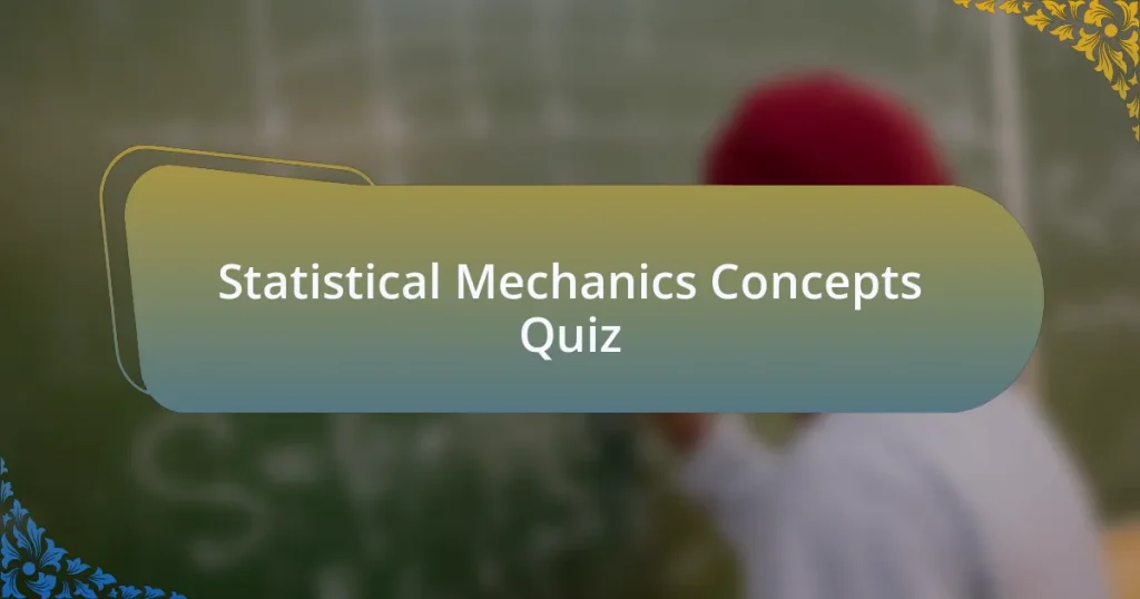 Statistical Mechanics Concepts Quiz